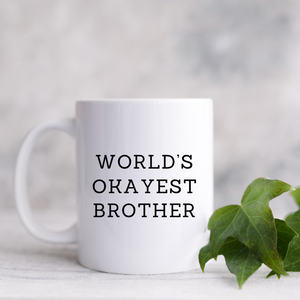 World’s Okayest Brother Mug