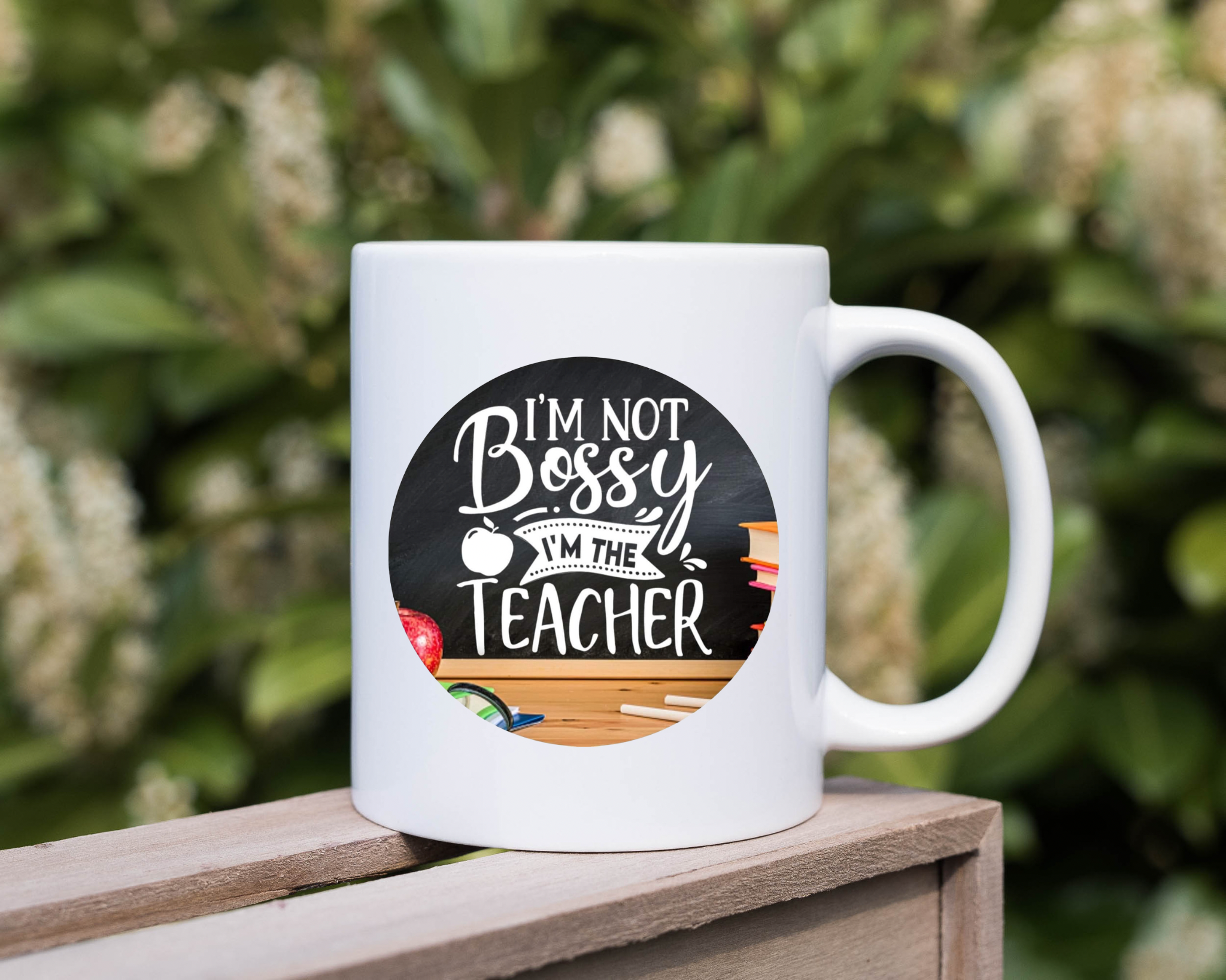 I’m Not Bossy I’m The Teacher Mug