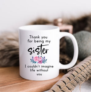 Thank You For Being My Sister Mug
