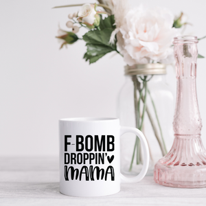 F Bomb Droppin Mama Mug