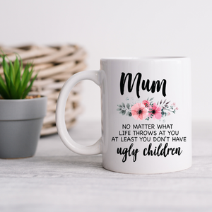 Mum No Matter What Mug