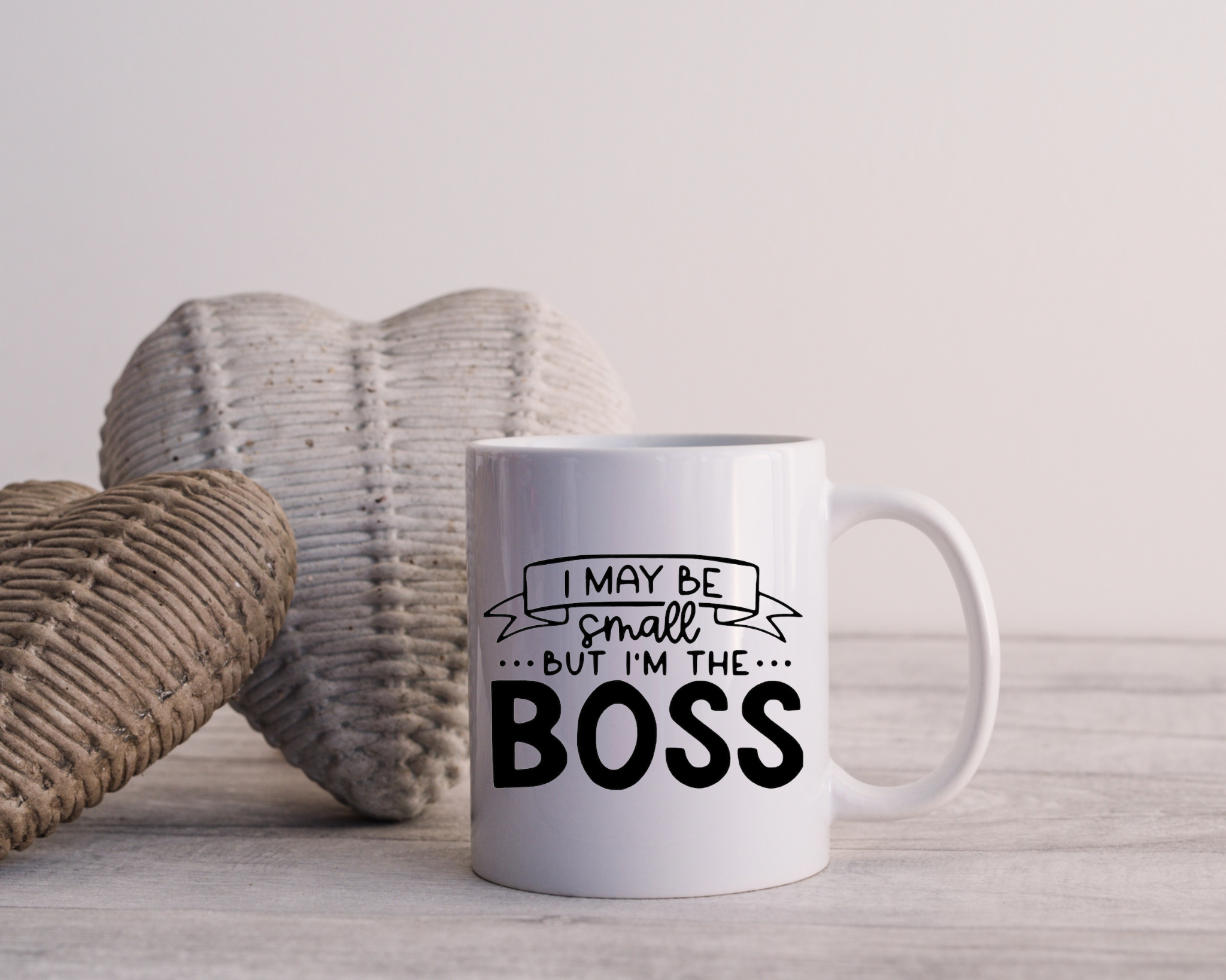 I May Be Small, But I’m The Boss Mug