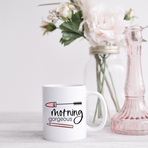 Morning Gorgeous Mug