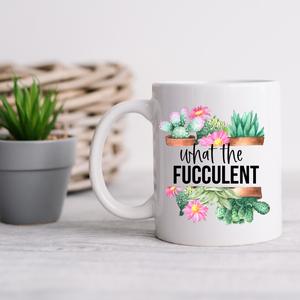 What The Fucculent 2 Mug