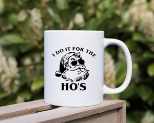 I Do It For The Ho’s Mug