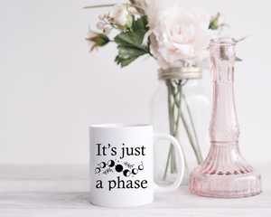 It’s Just A Phase Mug